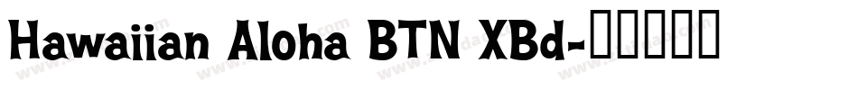 Hawaiian Aloha BTN XBd字体转换